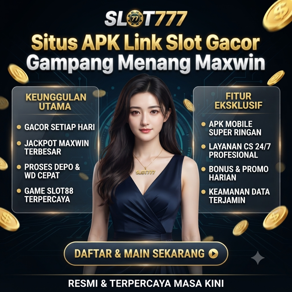 SLOT777 Situs APK Link Slot Gacor Gampang Menang Maxwin Slot88 Terpercaya Masa Kini